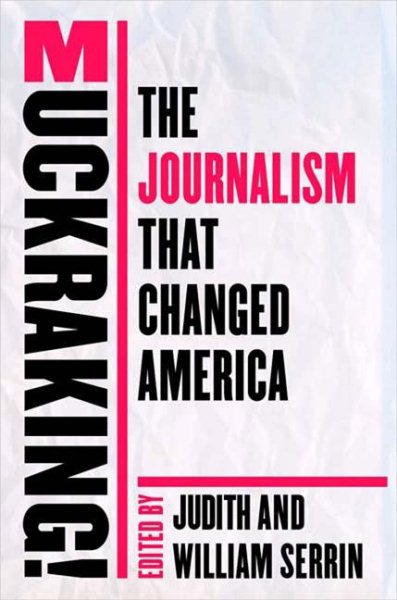 Muckraking!: The Journalism That Changed America cover