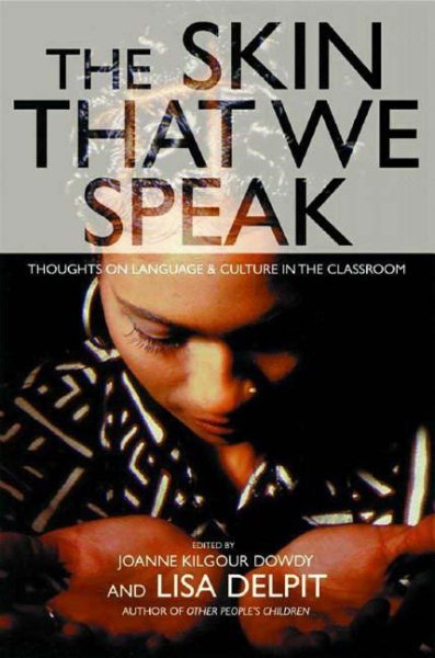 The Skin That We Speak : Thoughts on Language and Culture in the Classroom cover