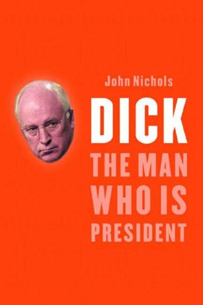 Dick: The Man Who Is President cover
