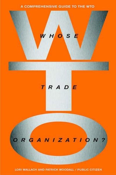 Whose Trade Organization?: The Comprehensive Guide to the Wto cover