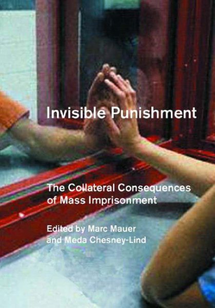 Invisible Punishment: The Collateral Consequences of Mass Imprisonment cover