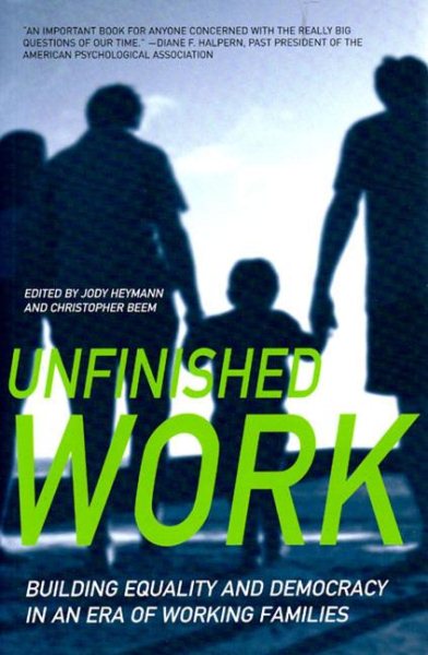 Unfinished Work: Building Equality And Democracy In An Era Of Working Families cover