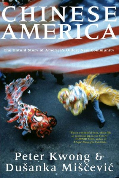 Chinese America: The Untold Story of America's Oldest New Community cover