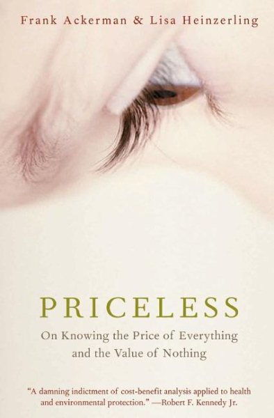 Priceless: On Knowing The Price Of Everything And The Value Of Nothing