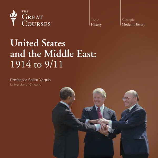 The Great Courses Modern History; The United States and the Middle East: 1914 to 9/11 cover