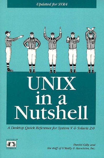 UNIX in a Nutshell: System V Edition: A Desktop Quick Reference for System V Release 4 and Solaris 2.0 (In a Nutshell (O'Reilly))
