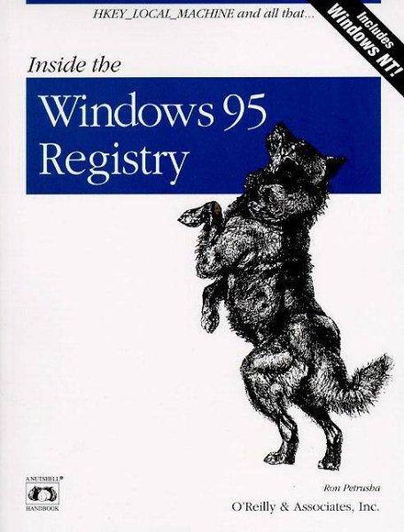 Inside the Windows 95 Registry: A Guide for Programmers, System Administrators, and Users cover