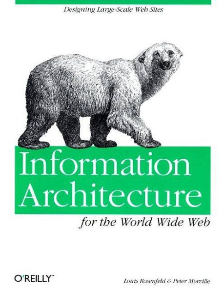 Information Architecture for the World Wide Web: Designing Large-scale Web Sites cover