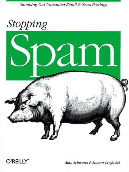 Stopping Spam: Stamping Out Unwanted Email and News Postings cover