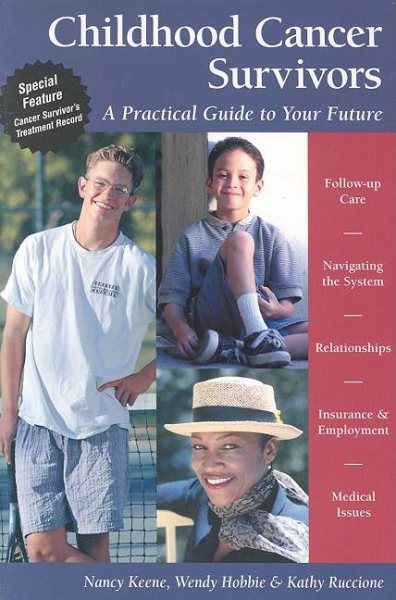 Childhood Cancer Survivors: A Practical Guide to Your Future (Patient Centered Guides) cover