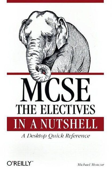 MCSE: The Electives in a Nutshell (In a Nutshell (O'Reilly)) cover
