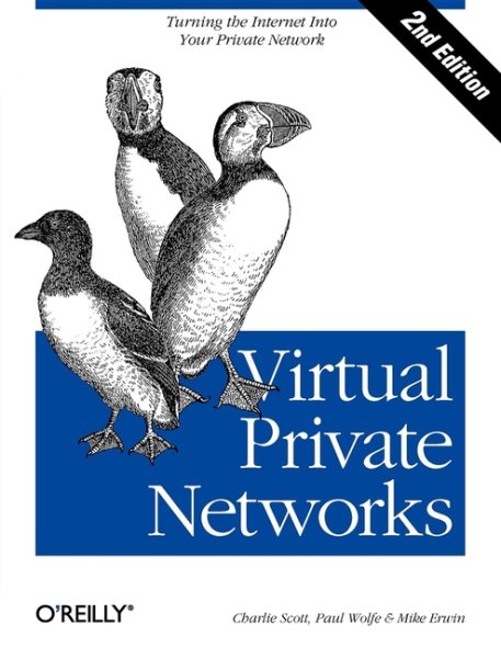 Virtual Private Networks: Turning the Internet Into Your Private Network cover