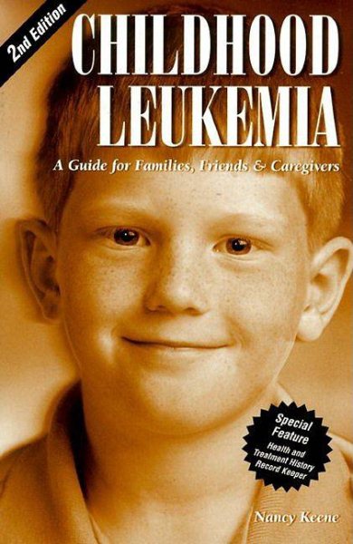 Childhood Leukemia: A Guide for Families, Friends & Caregivers (Patient Centered Guides) cover