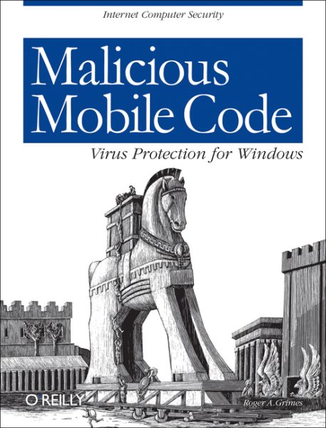 Malicious Mobile Code: Virus Protection for Windows cover