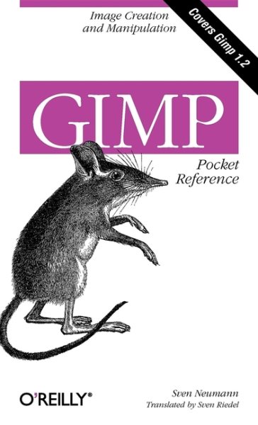 GIMP Pocket Reference: Image Creation and Manipulation