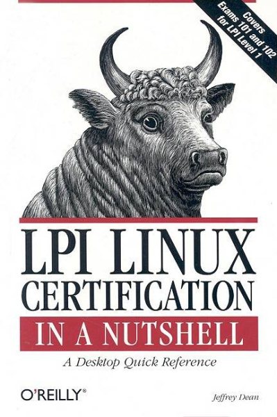 LPI Linux Certification in a Nutshell: Covers General Linux Exams 101 and 102 (In a Nutshell (O'Reilly))