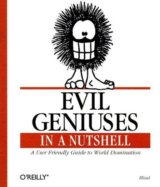 Evil Geniuses in a Nutshell (In a Nutshell (O'Reilly)) cover