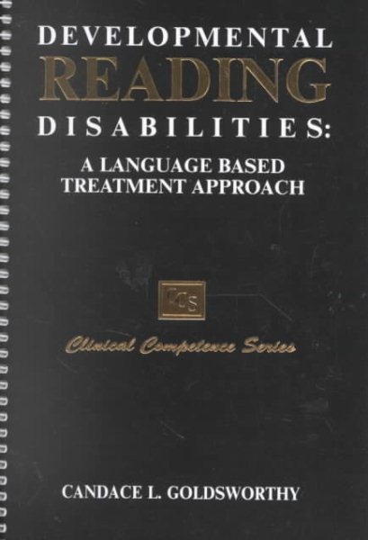 Developmental Reading Disabilities: A Language-Based Treatment Approach (Clinical Competence Series) cover