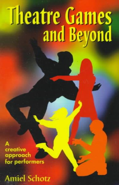 Theatre Games and Beyond: A Creative Approach for Young Performers cover