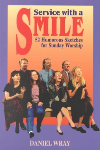 Service With a Smile: 52 Humorous Sketches for Sunday Worship