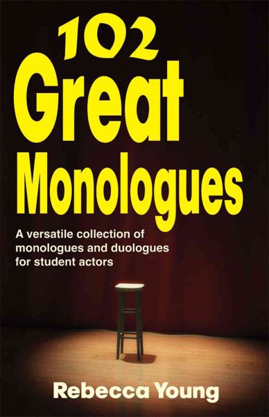 102 Great Monologues: A Versatile Collection of Monologues and Duologues for Student Actors cover