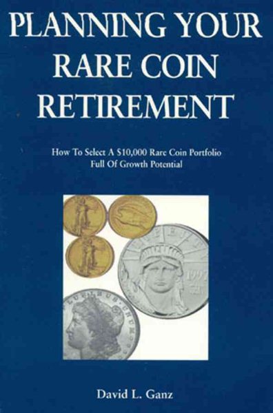 Planning Your Rare Coin Retirement cover