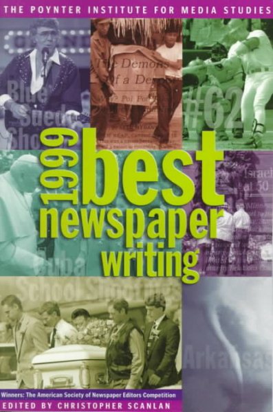1999 Best Newspaper Writing: Winners : The American Society of Newspaper Editors Competition cover