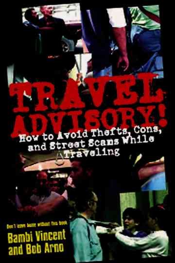 Travel Advisory: How to Avoid Thefts, Cons, and Street Scams While Traveling cover