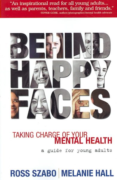 Behind Happy Faces: Taking Charge of Your Mental Health - A Guide for Young Adults cover