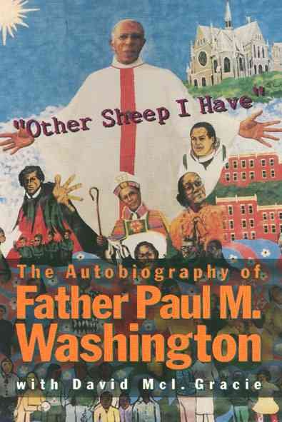 Other Sheep I Have  The Autobiography of Father Paul M. Washington cover