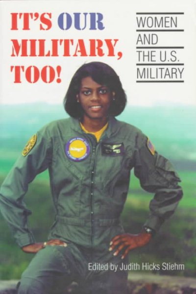 It's Our Military Too: Women and the U.S Military (Women In The Political Economy) cover