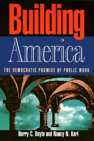 Building America: The Democratic Promise of Public Work cover