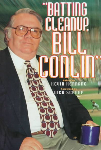 Batting Cleanup Bill Conlin (Baseball In America)