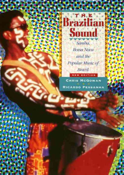 The Brazilian Sound: Samba, Bossa Nova, and the Popular Music of Brazil cover