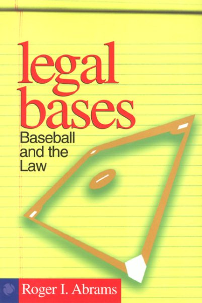 Legal Bases: Baseball and the Law cover