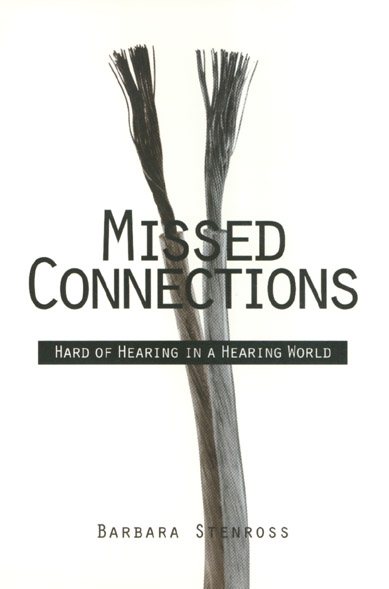 Missed Connections: Hard of Hearing in a Hearing World cover