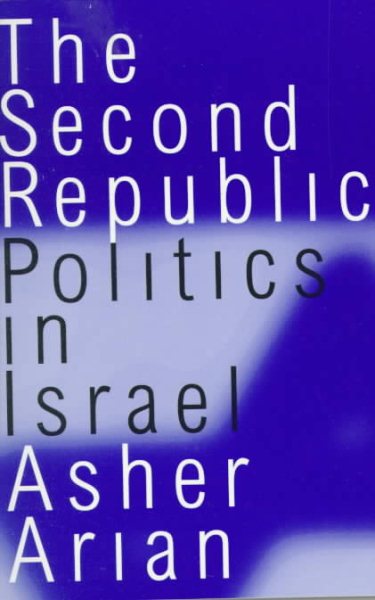 The Second Republic: Politics in Israel (Comparative Politics & the International Political Economy,) cover