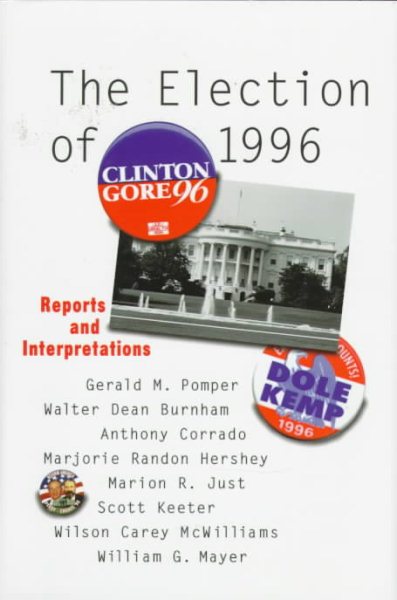 The Election of 1996: Reports and Interpretations (Election of (Year)) cover