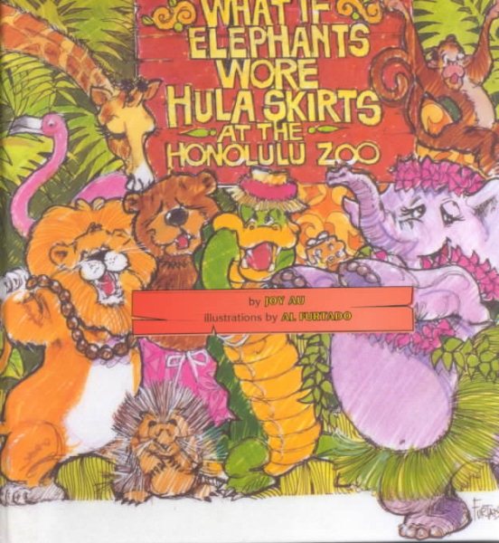 What If Elephants Wore Hula Skirts cover