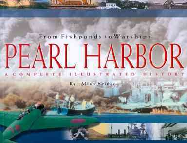From Fishponds to Warships: Pearl Harbor : A Complete Illustrated History cover