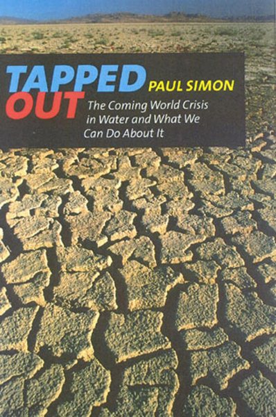 Tapped Out: The Coming World Crisis in Water and What We Can Do About It cover