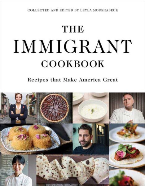 The Immigrant Cookbook: Recipes that Make America Great cover