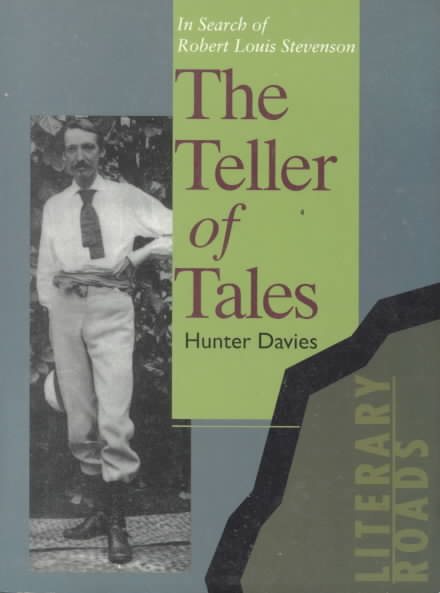 The Teller of Tales: In Search of Robert Louis Stevenson (Literary Roads) cover