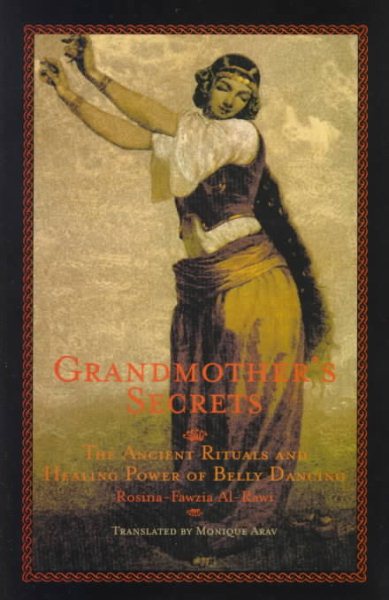 Grandmother's Secrets: The Ancient Rituals and Healing Power of Belly Dancing cover