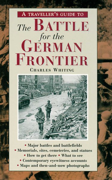 A Traveller's Guide to the Battle for the German Frontier (Traveller's Guides to the Battles & Battlefields of WWII Series) cover