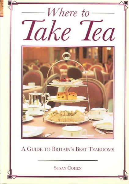 Where to Take Tea: A Guide to Britain's Best Tearooms cover