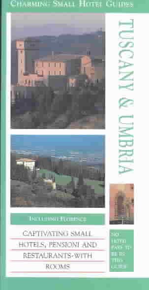 Tuscany and Umbria (Charming Small Hotel Guides Tuscany & Umbria) cover