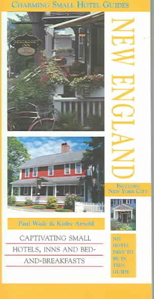 Charming Small Hotels in New England and New York City (Charming Small Hotel Guides) cover