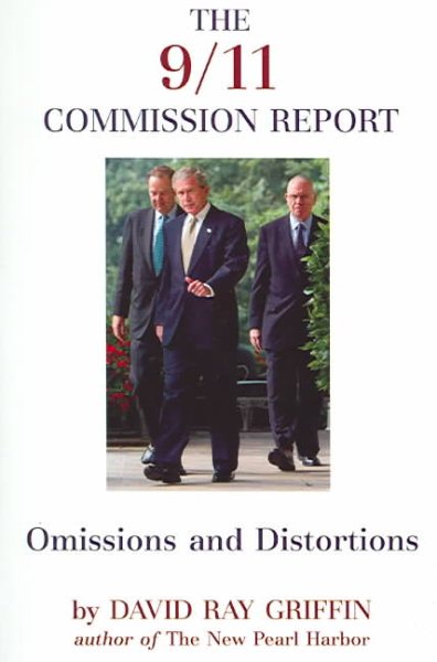 The 9/11 Commission Report: Omissions And Distortions cover
