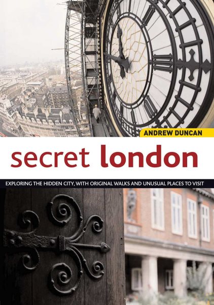 Secret London: Exploring the Hidden City with Original Walks and Unusual Places to Visit (Interlink Walking Guides) cover